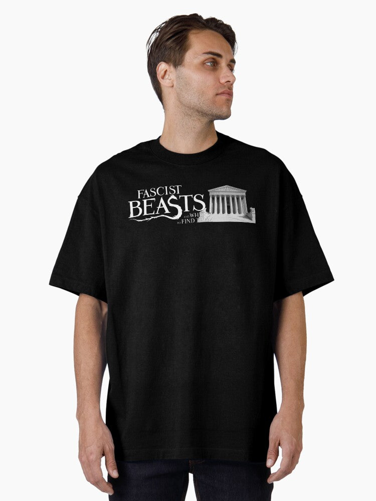 Fascist Beasts Oversized T-Shirt T-Shirt | Streetwear Vibe | Great Gift Idea