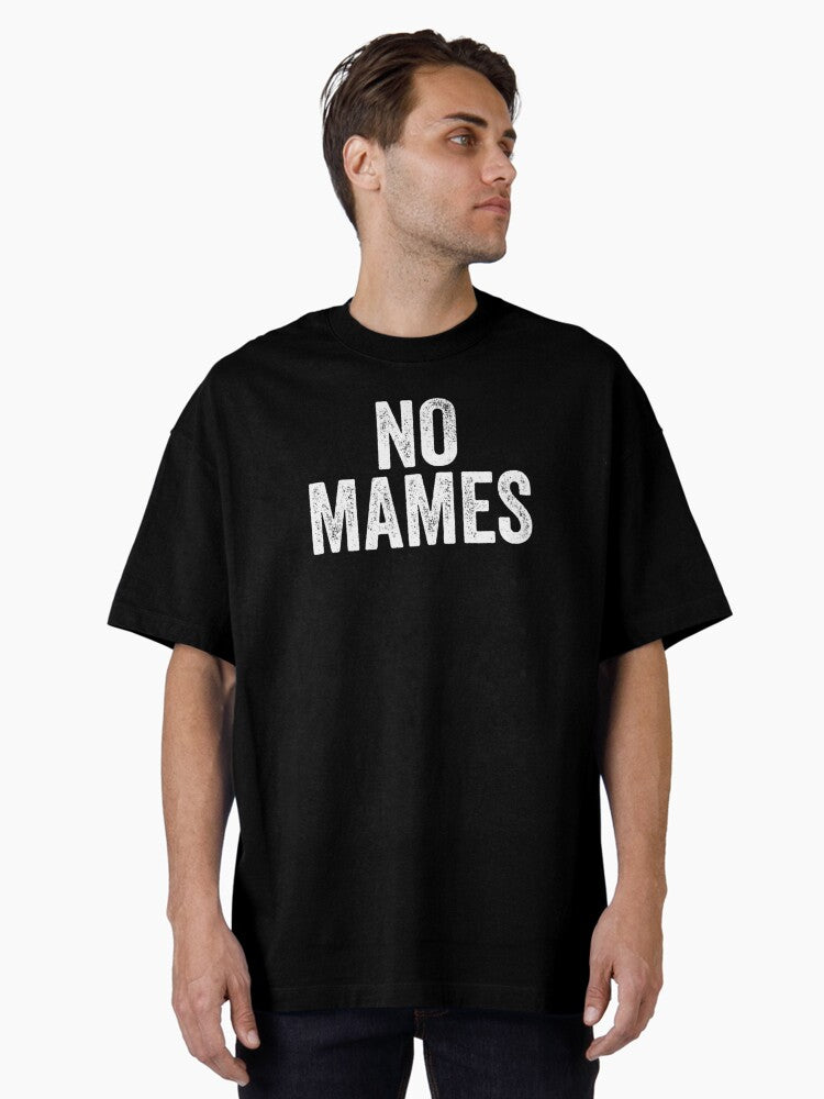No Mames 162 Oversized T-Shirt T-Shirt | Best-Selling Artwork | Perfect For Daily Wear