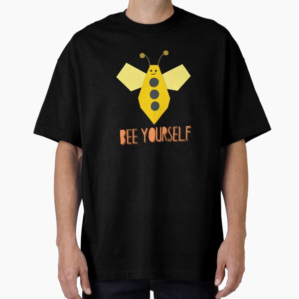"Funny be yourself design with a bee" Oversized T-Shirt for Sale by thesalmonicher