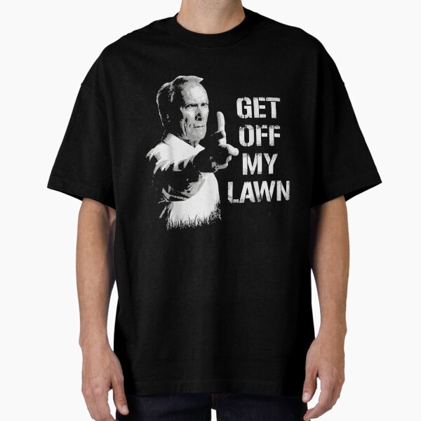 Get Off My Lawn - I Love My Lawn Oversized T-Shirt for Sale by MohammadAMam
