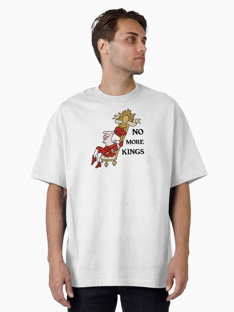 No More Kings Oversized T-Shirt T-Shirt | Streetwear Vibe | Trending Now