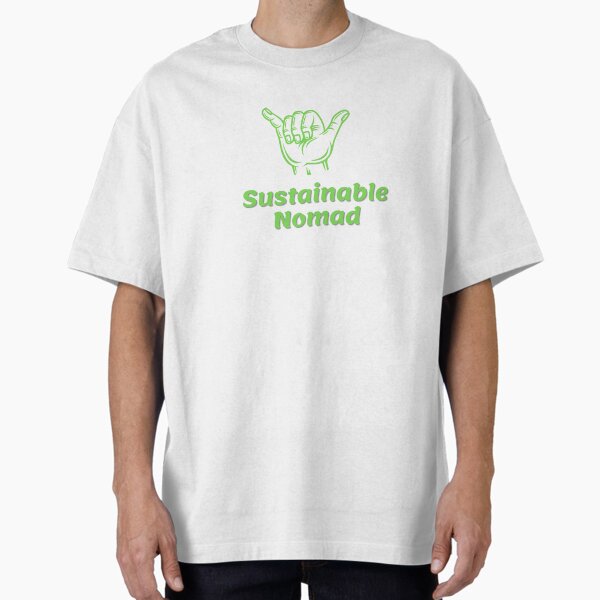 "Eco-Wanderer - Sustainable Nomad" Oversized T-Shirt for Sale by SustainableShop