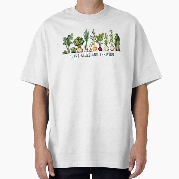 "Plant-based and Thriving" Oversized T-Shirt for Sale by konstantine13