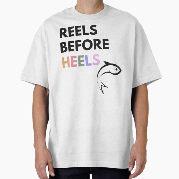 Reels before heels girl and women's fishing t-shirt Oversized T-Shirt for Sale by OptimOutfitters
