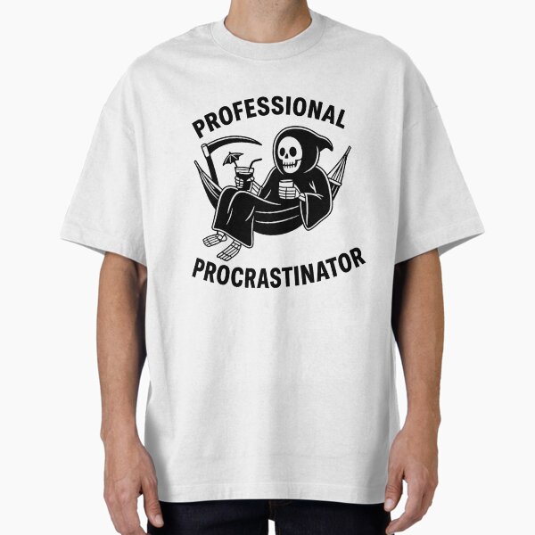 Professional Procrastinator Oversized T-Shirt for Sale by Yournique