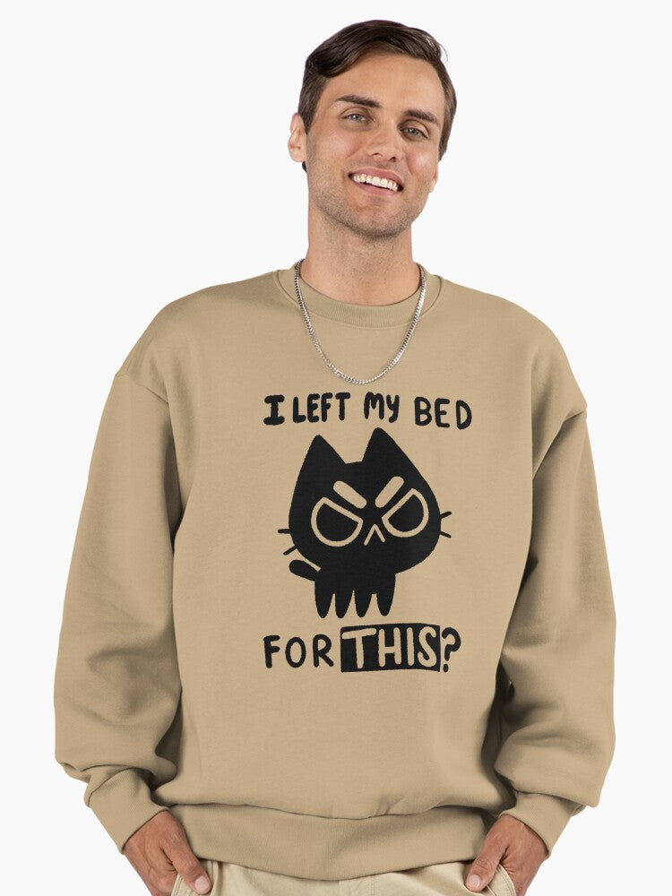 I Left My Bed for this? Premium Oversized Sweatshirt