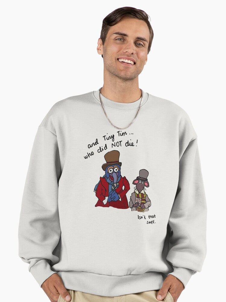 "And Tiny Tim, who did NOT die" - Muppet Christmas Carol Premium Oversized Sweatshirt