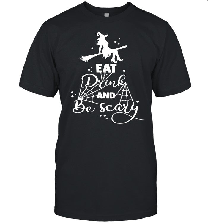 Witch eat drink and be scary halloween shirt