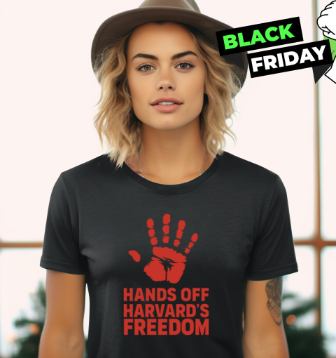 Hands Off Harvard039S Freedom Women039S T Shirt