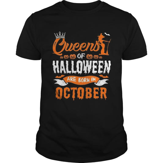 Queen Of Halloween Are Born In October For Birthday T Shirt