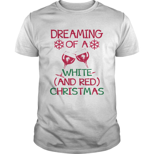 Dreaming Of A White And Red Christmas shirt