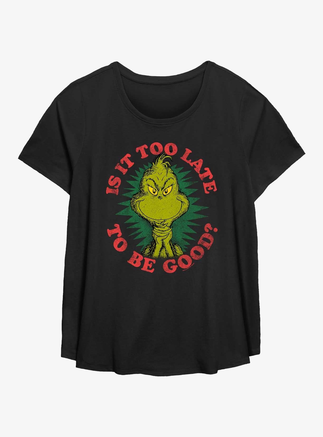 Dr Seuss How The Grinch Stole Christmas Too Late To Be Good Girls T-Shirt Plus Size T-Shirt – Exclusive Art Edition | Trending Now
