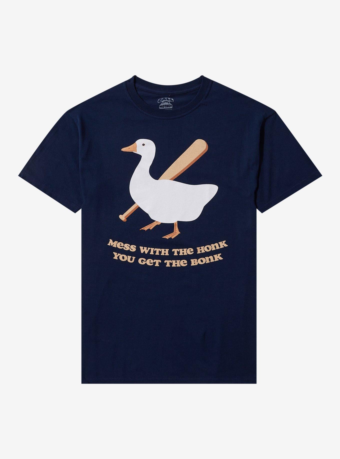 Goose Get The Bonk T-Shirt By Call Your Mother