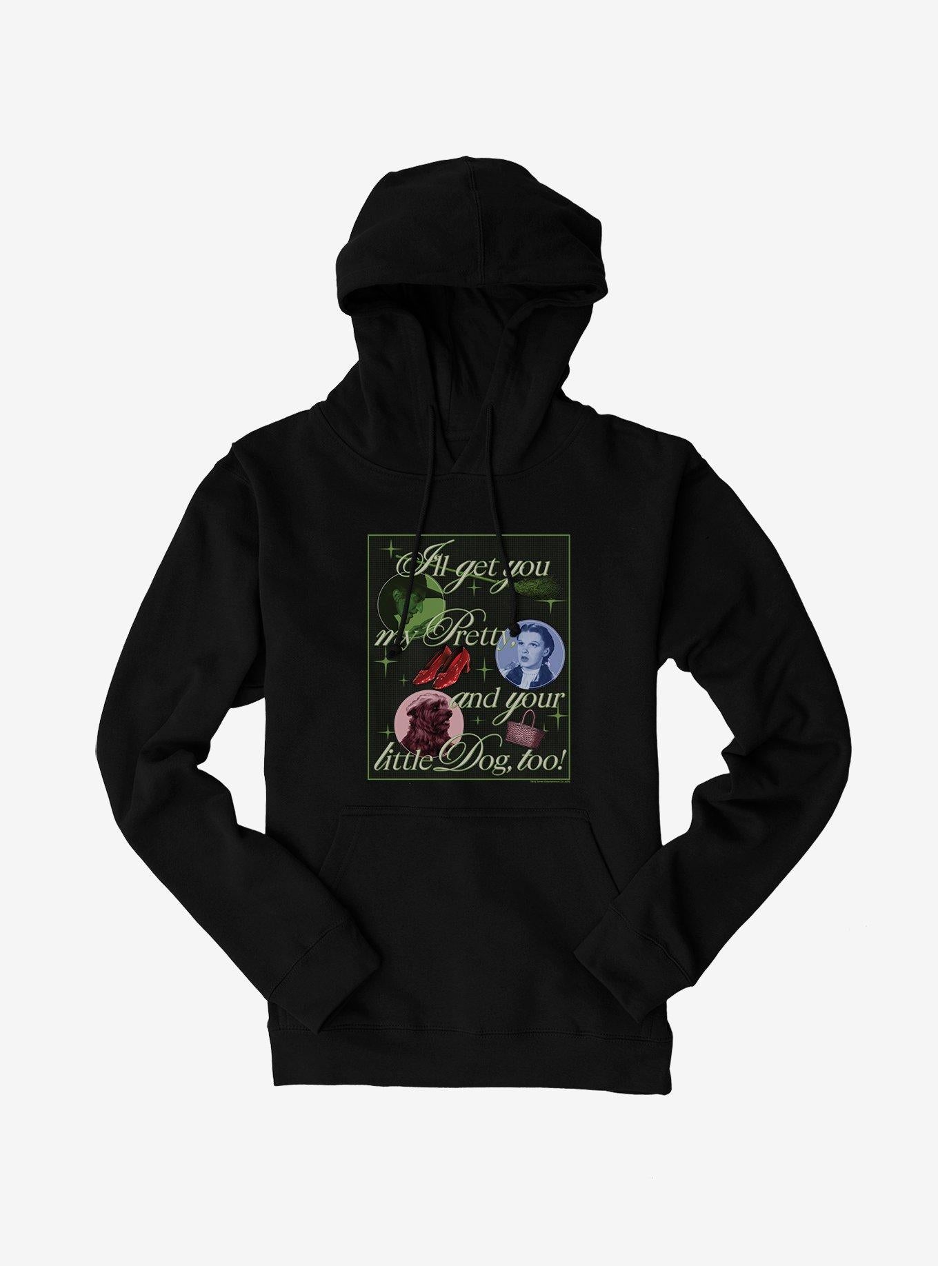 The Wizard Of Oz I'll Get You My Pretty Hoodie
