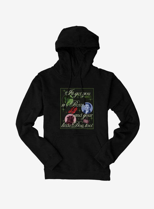 The Wizard Of Oz I'll Get You My Pretty Hoodie