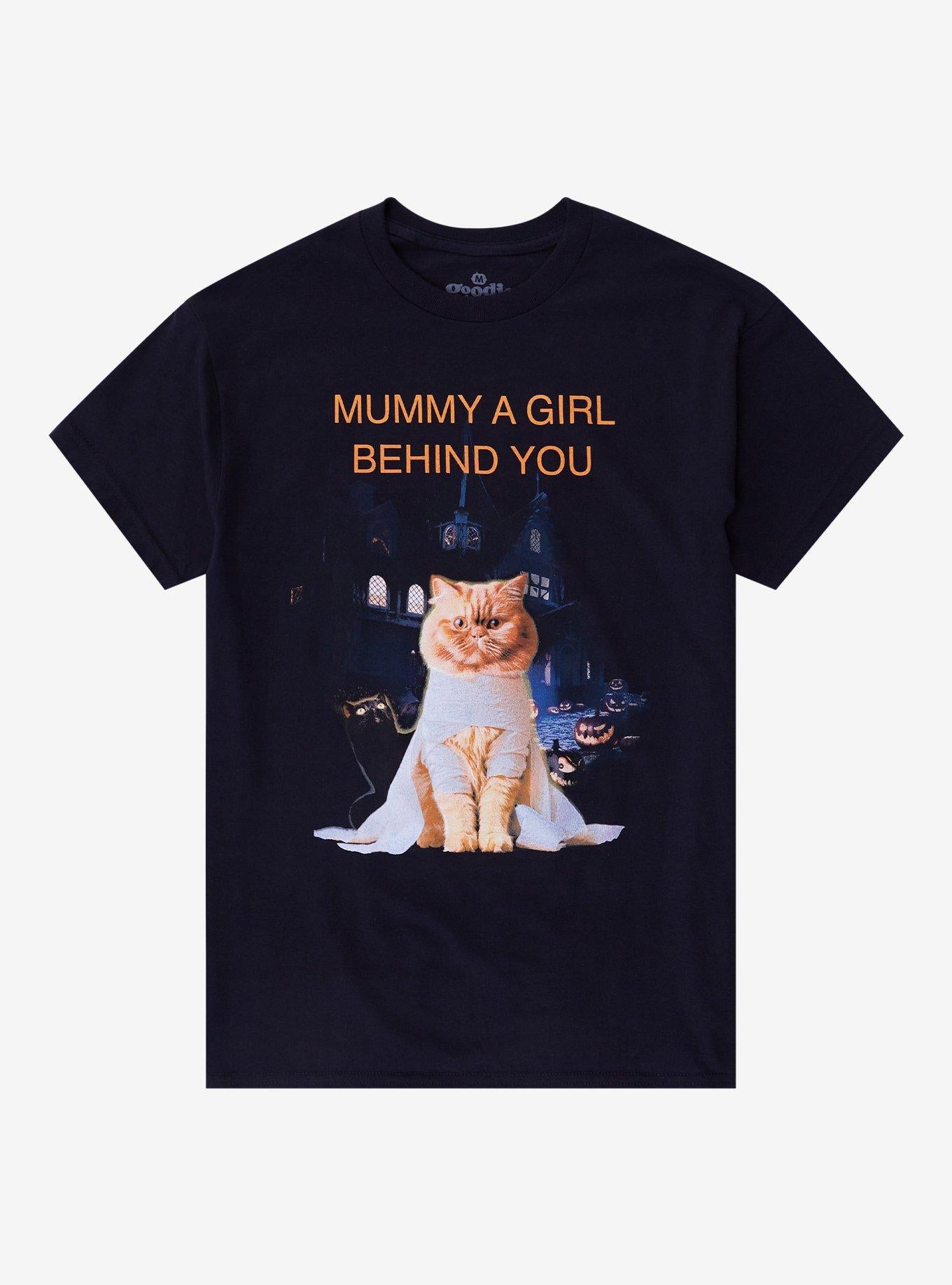 Mummy Girl Behind You TShirt By Goodie Two Sleeves Graphic Tee | Graphic Tee | Unisex Shirt | Soft Comfortable Wear