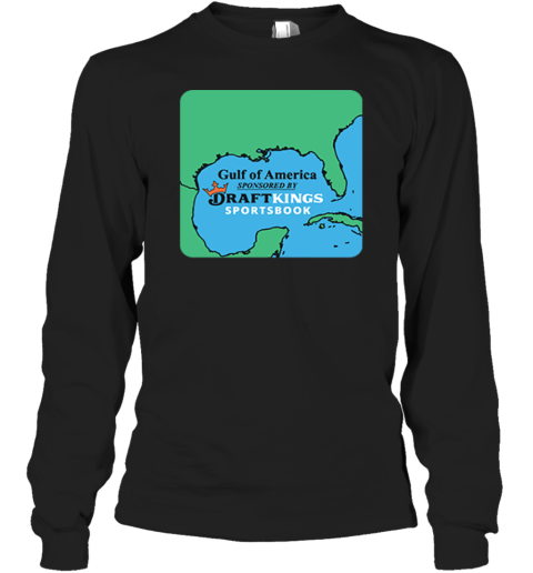 Gulf Of America Sponsored By Draft Kings Sportsbook Long Sleeve T Shirt