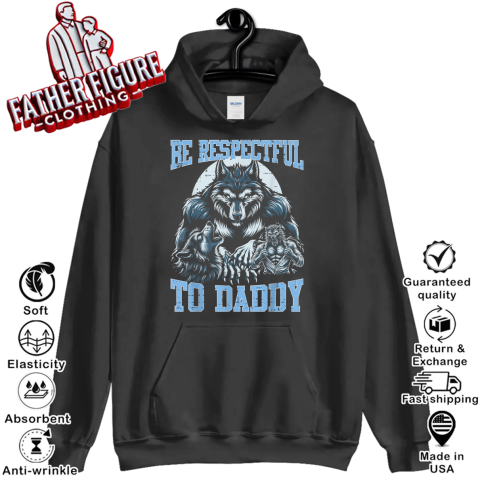 Alpha Wolf Be Respectful To Daddy Funny Meme Cringe Hoodie