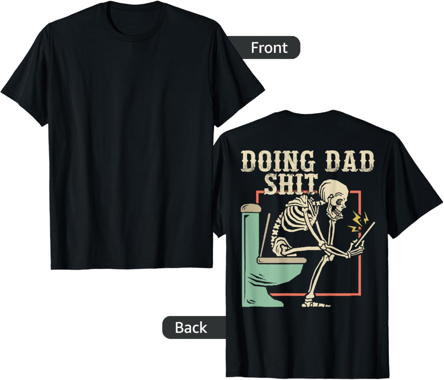 Funny Father Shirt Doing Dad Shit Skeleton Toilet (On Back)