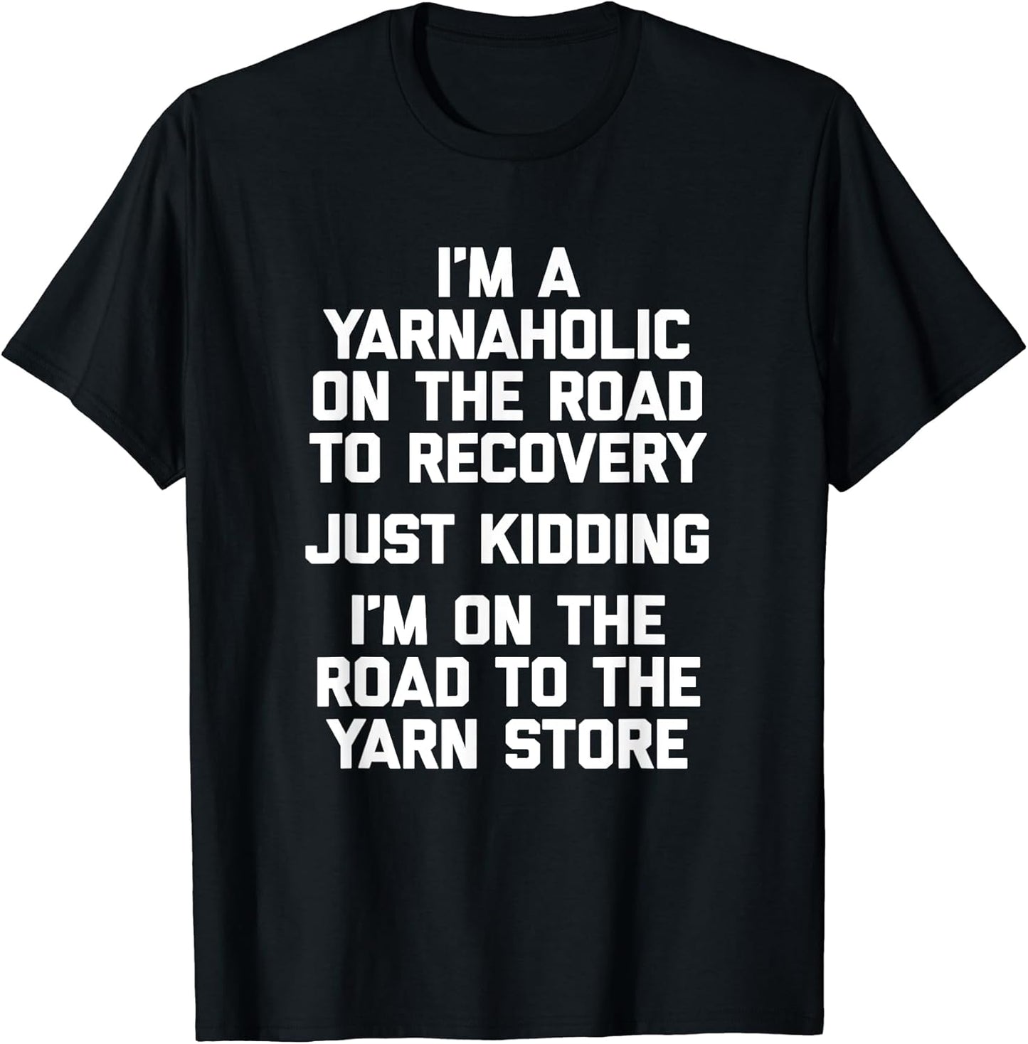 Funny Crochet Shirt: I'm A Yarnaholic T-Shirt Funny Yarn