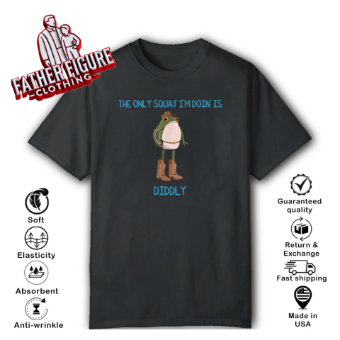 The Only Squat I039M Doin039 Is Diddly Frog Meme T Shirt