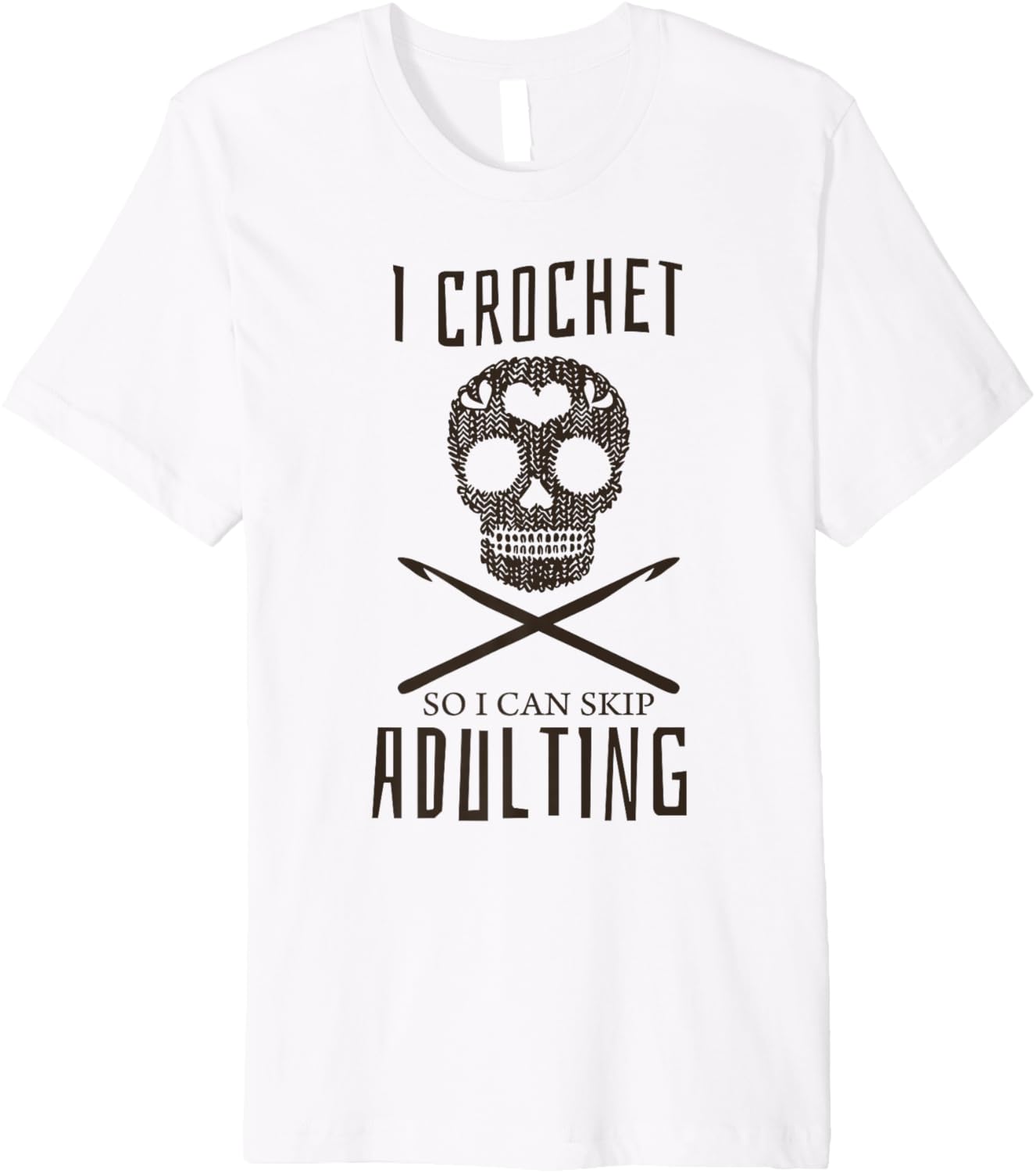 I Crochet So I Can Skip Adulting Yarn Craft Hobby Premium