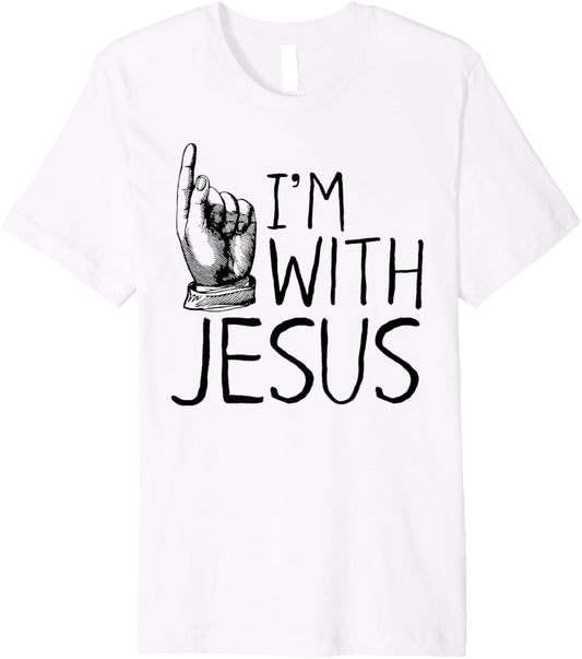 I'm with Jesus   Christian Clothing Premium