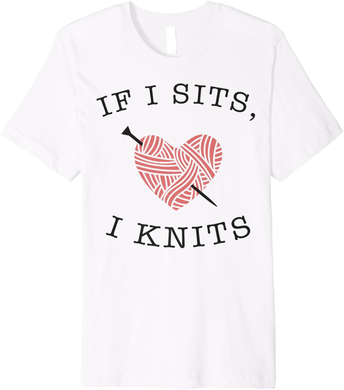 If I Sits I Knits Heart Shaped Yarn Knitting Premium