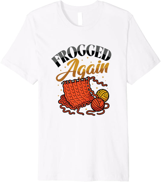 Frogged Again Funny Knitting Crochet Yarn Premium