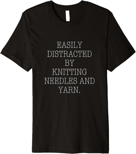 Knitting Easily Distracted By Knitting Needles And Yarn Premium