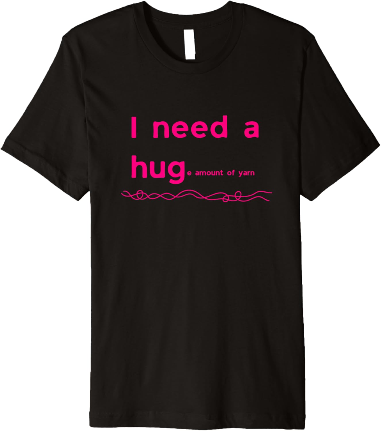 I Need A Hug e Amount of Yarn Premium