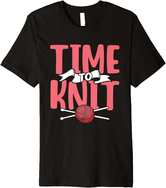 Time To Knit Knitter Hobby Yarn Knitting Premium