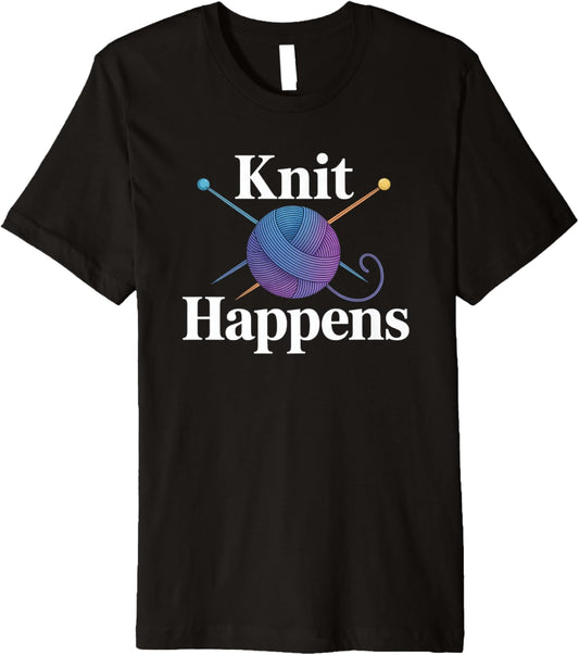 Knit Happens Knitting Crochet Crocheting Yarn Knitter Premium
