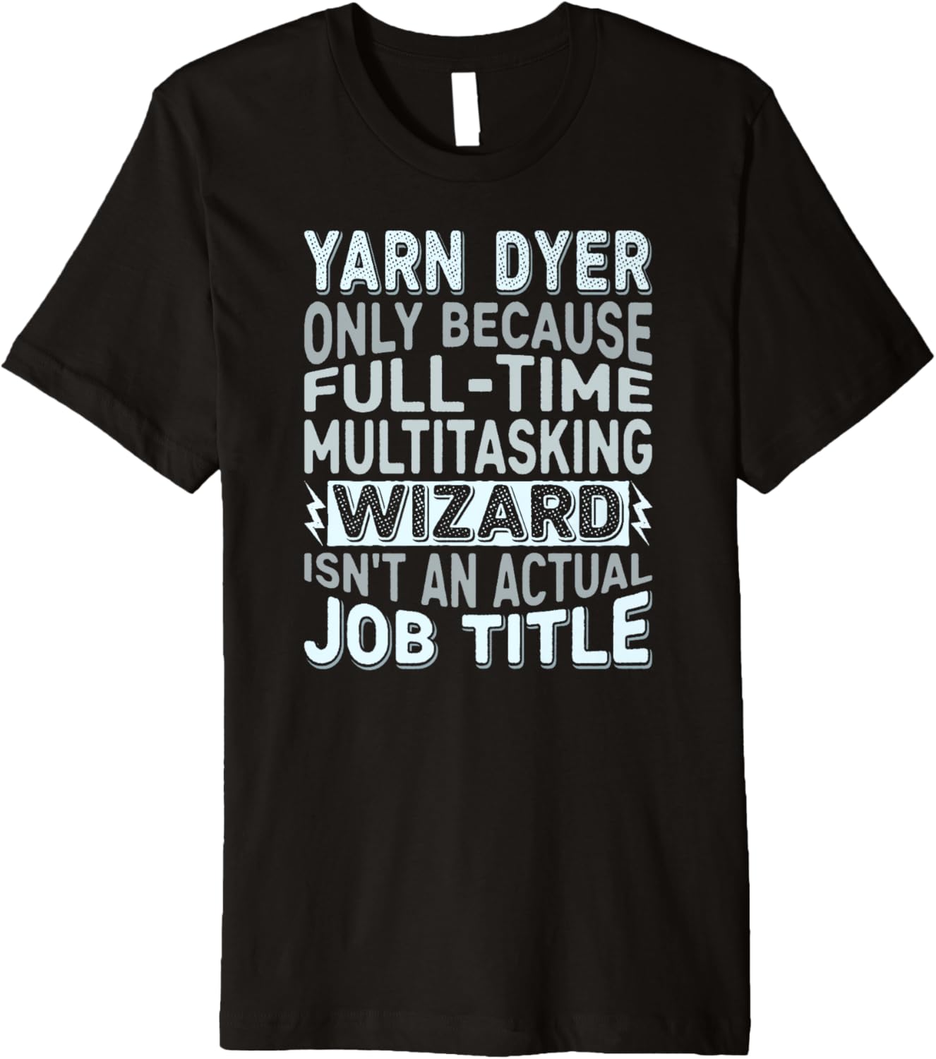 Wizard Job Title Quote - Funny Yarn Dyer Premium