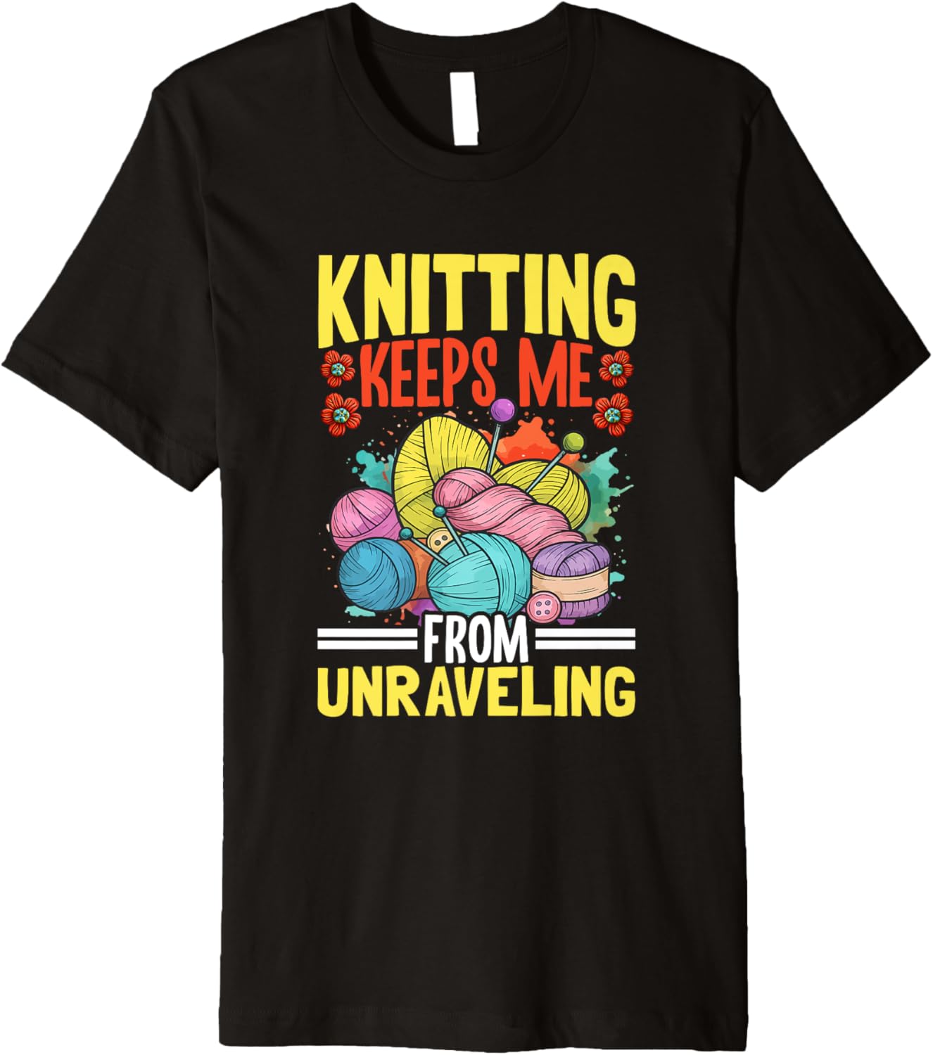 Knitting Keeps Me Unraveling Colorful Yarn Premium