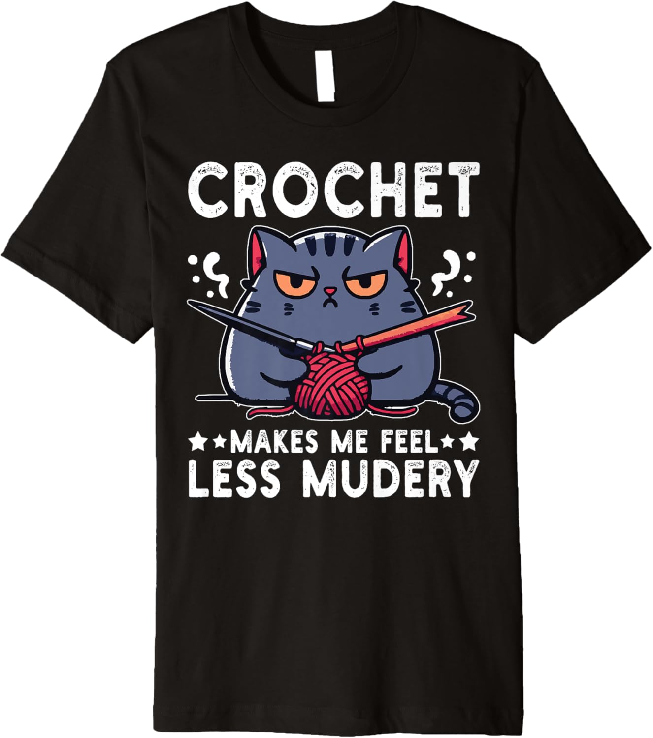 Crochet Makes Me Feel Less Murdery Funny Cat Crocheting Yarn Premium