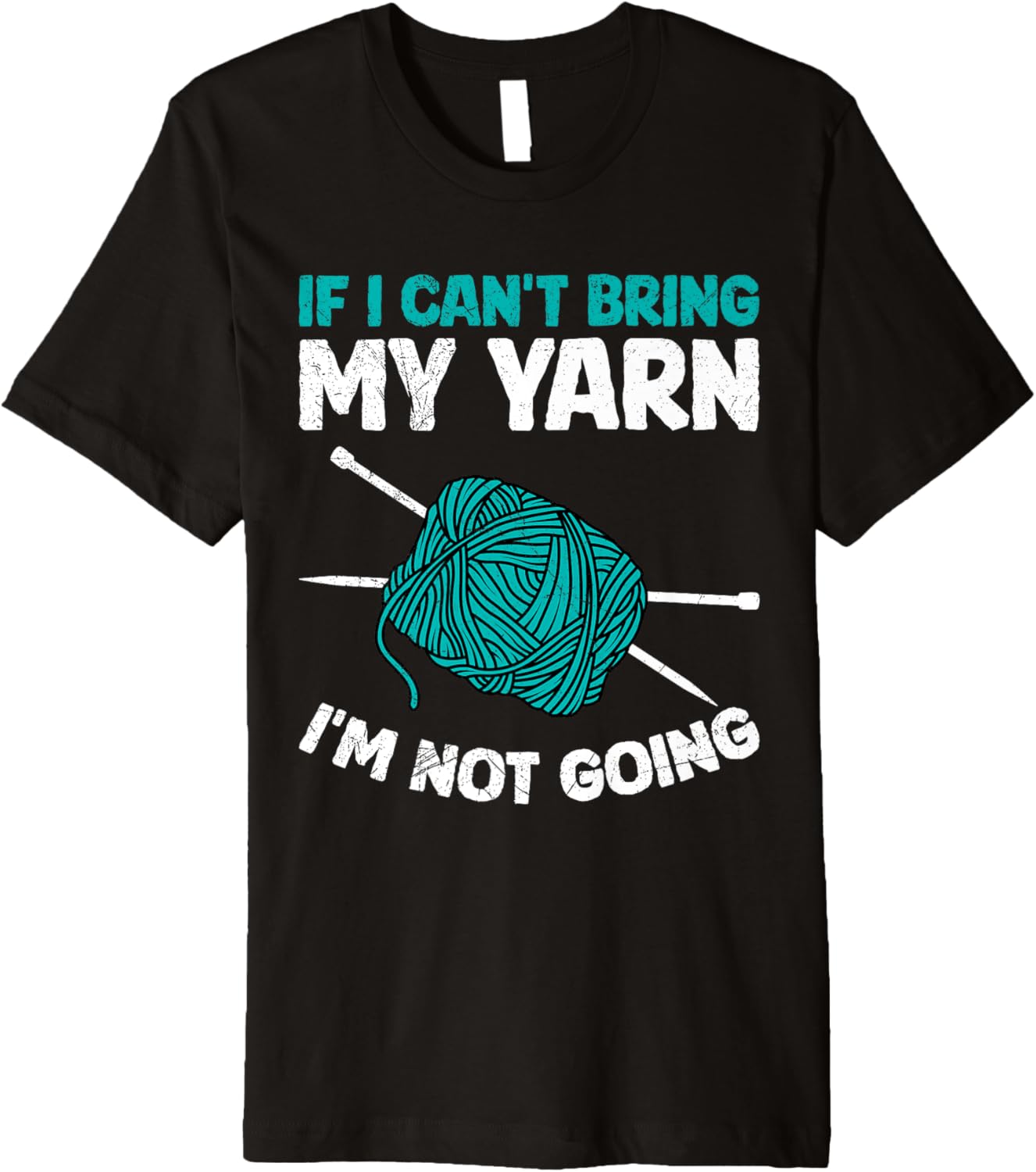 Yarn Collection IF I CAN'T BRING MY YARN Funny Collector Premium