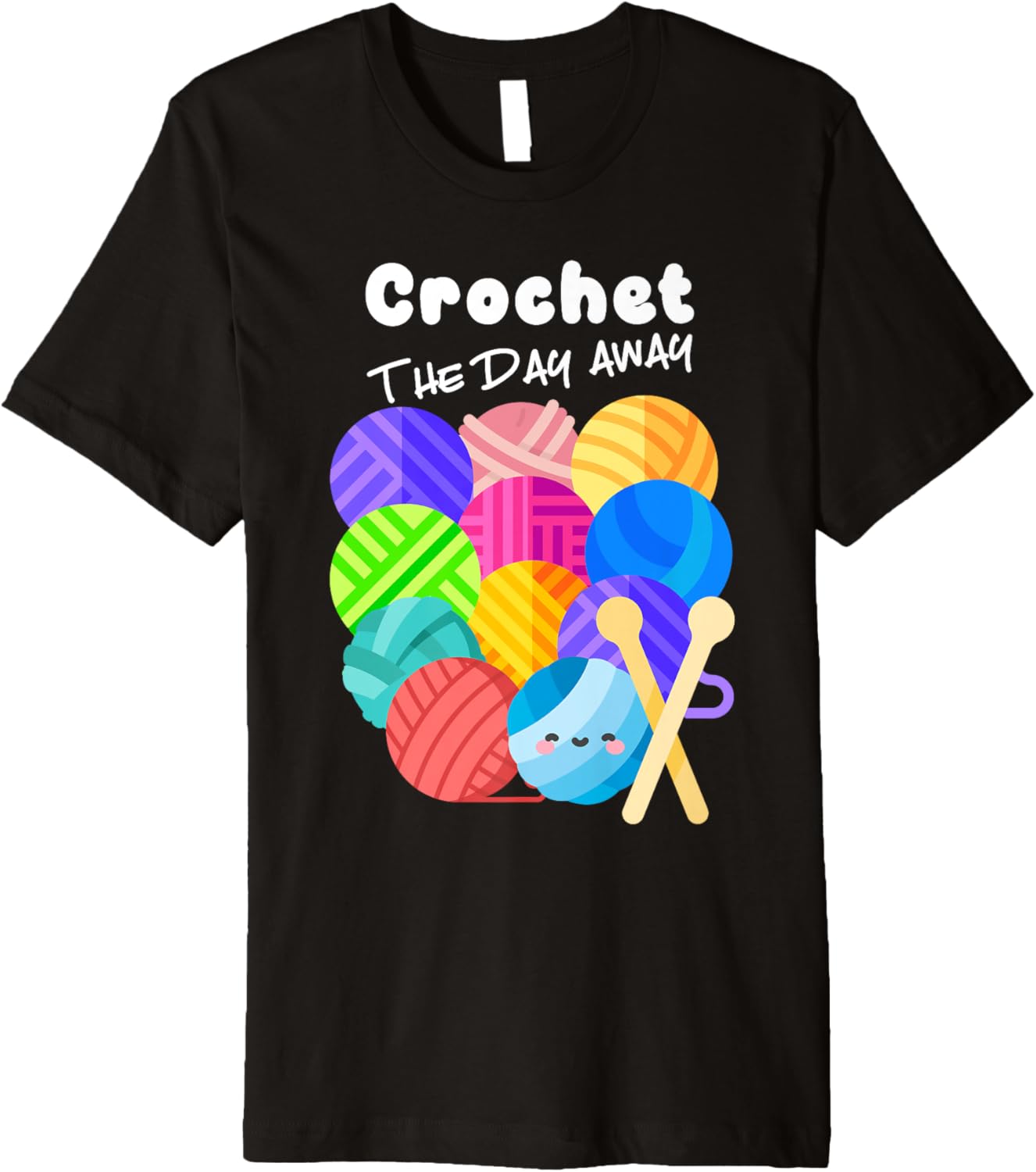 Crochet the Day Away Funny Crocheter Quote Cute Yarn Saying Premium