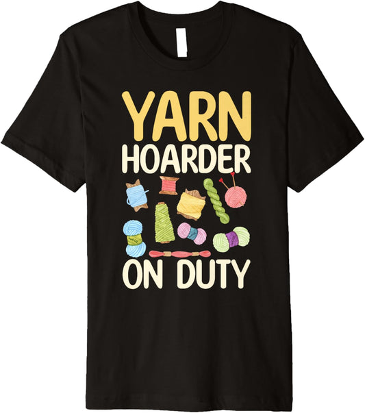 Yarn Hoarder on Duty - Yarn Lover Premium