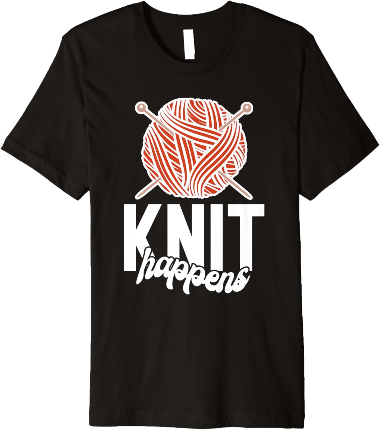 knit Happens Crocheting Yarn Knitter Premium