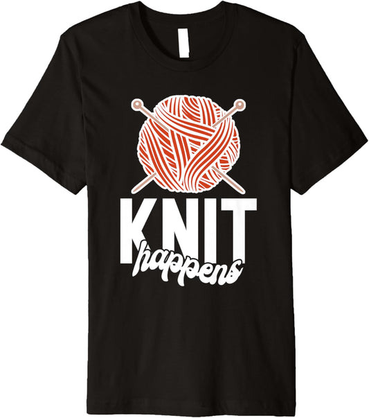 knit Happens Crocheting Yarn Knitter Premium
