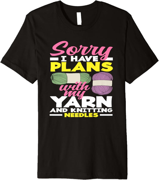Knitting Sorry I Have Plans With My Yarn Needles Knitting Premium