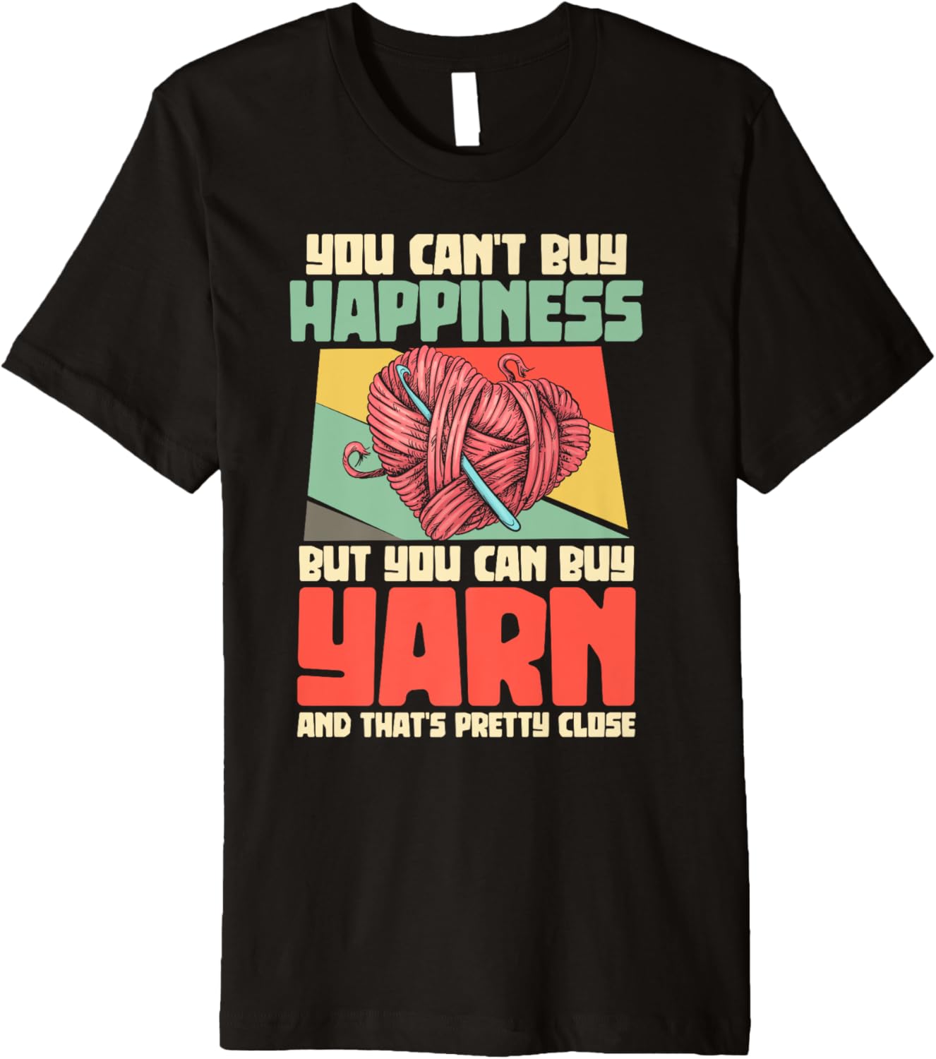 You Can't Buy Happiness But You Can Buy Yarn Crocheter Gifts Premium