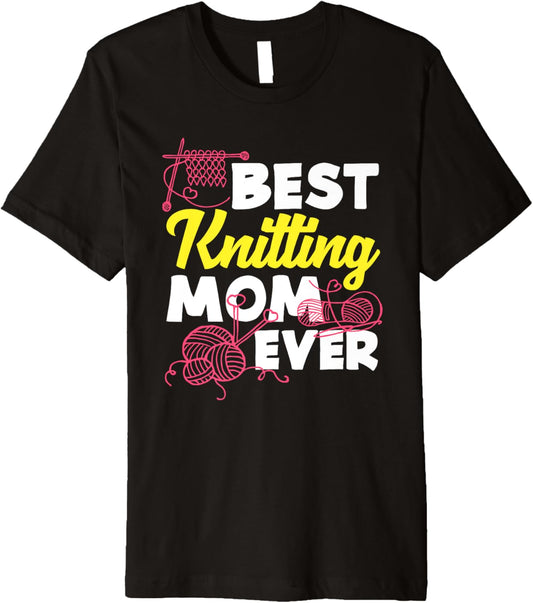 Knitting Best Knitting Mom Ever Yarn Needles Knitter Premium