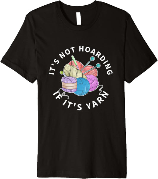 Knitting It's Not Hoarding If It's Yarn Funny Crocheting Premium