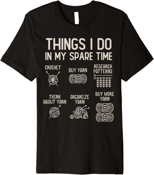 Things I Do In My Spare Time Crochet Yarn Lover Crocheting Premium