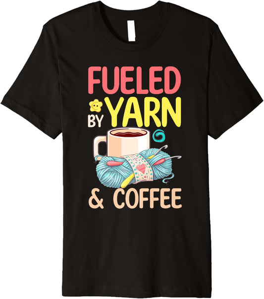 Fueled by Yarn and Coffee - Yarn Lover Premium