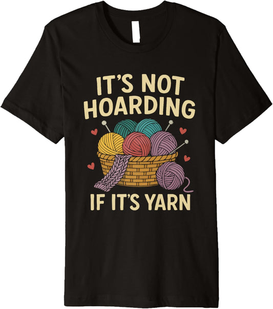 It's Not Hoarding Yarn Knitting Premium