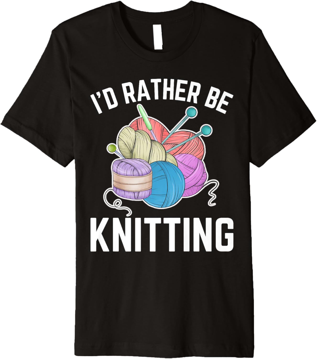 I'd Rather be Knitting Funny Yarn Crochet Knitting Lover Premium
