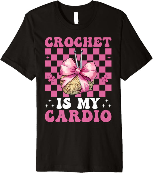 Crochet is My Cardio Crocheting Crocheter Knitting Yarn Girl Premium